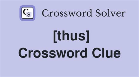 thus crossword|thus crossword clue 4 letters.